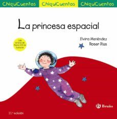 LA PRINCESA ESPACIAL (CHIQUICUENTOS Nº 13) (BRUÑO)