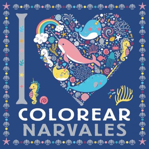 I LOVE COLOREAR NARVALES (BRUÑO)