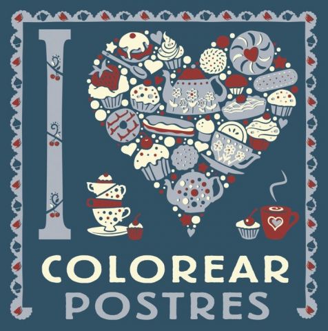 I LOVE COLOREAR POSTRES (BRUÑO)