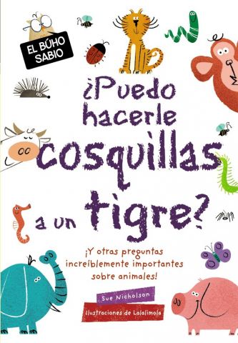 EL BÚHO SABIO. ¿PUEDO HACERLE COSQUILLAS A UN TIGR