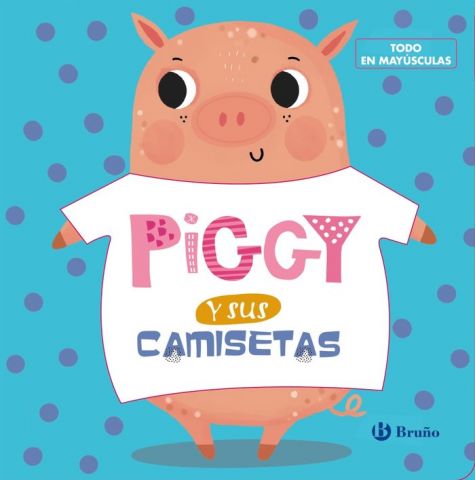 PIGGY Y SUS CAMISETAS (BRUÑO)