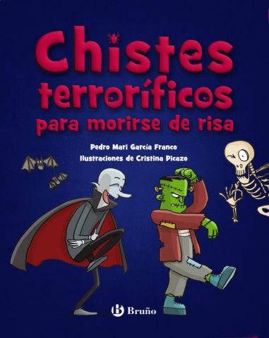 CHISTES TERRORÍFICOS PARA MORIRSE DE RISA (BRUÑO)