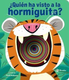 ¿QUIÉN HA VISTO A LA HORMIGUITA? (BRUÑO)