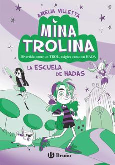 MINA TROLINA 1. LA ESCUELA DE HADAS (BRUÑO)