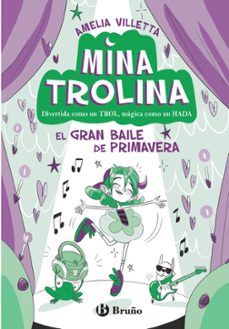 MINA TROLINA 2. EL GRAN BAILE DE PRIMAVERA (BRUÑO)