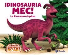 ¡DINOSAURIA MEC! LA PARASAUROLOPHUS (BRUÑO)