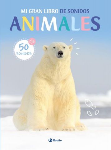 MI GRAN LIBRO DE SONIDOS DE ANIMALES (BRUÑO)