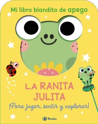 MI LIBRO BLANDITO DE APEGO. LA RANITA JULITA (BRUÑO)