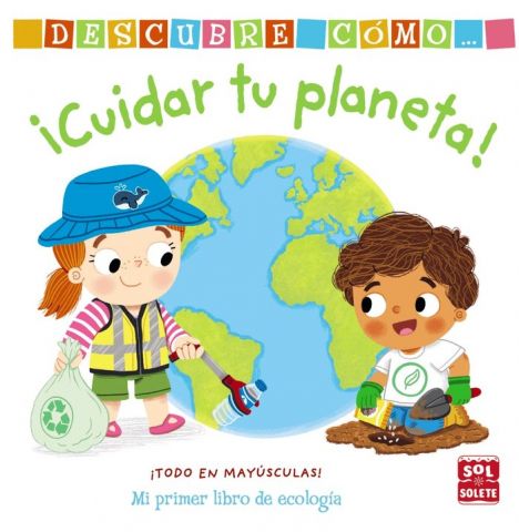 DESCUBRE CÓMO... ¡CUIDAR TU PLANETA! (BRUÑO)