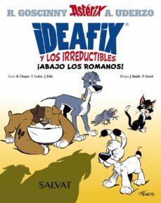 IDEAFIX Y LOS IRREDUCTIBLES. ¡ABAJO LOS ROMANOS! (SALVAT)