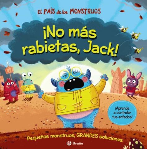 ¡NO MÁS RABIETAS, JACK! EL PAÍS DE LOS MONSTRUOS (BRUÑO)