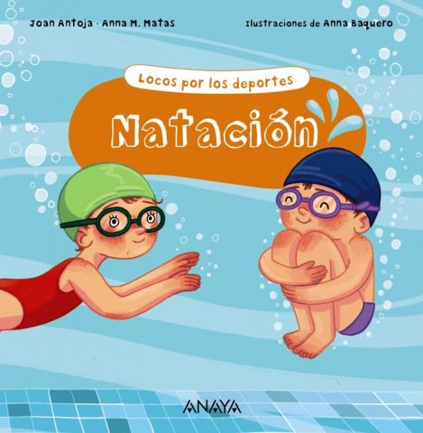 LOCOS POR LOS DEPORTES. NATACIÓN (ANAYA)