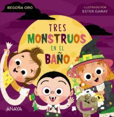 TRES MONSTRUOS EN EL BAÑO (ANAYA)