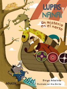 LUPAS Y NANAI. UN MISTERIO EN EL NORTE (ANAYA)