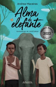 ALMA DE ELEFANTE. PREMIO ANAYA INFANTIL 2022