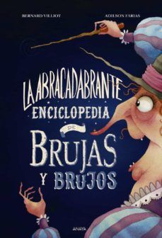 LA ABRACADABRANTE ENCICLOPEDIA DE BRUJAS Y BRUJOS (ANAYA)