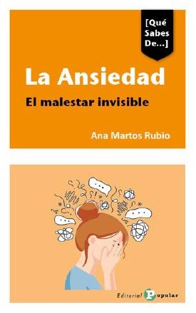 LA ANSIEDAD. EL MALESTAR INVISIBLE (POPULAR)