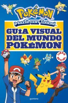 GUÍA VISUAL DEL MUNDO POKÉMON (MONTENA)