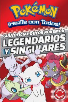 GUÍA OFICIAL DE LOS POKÉMON LENGENDARIOS Y SINGULARES