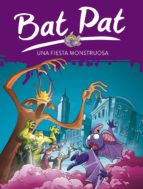 UNA FIESTA MONSTRUOSA. BAT PAT 42