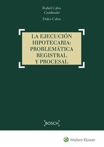 LA EJECUCIÓN HIPOTECARIA: PROBLEMA REGISTRAL Y PRO