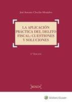 LA APLICACIÓN PRÁCTICA DEL DELITO FISCAL: CUESTION