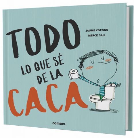 TODO LO QUE SÉ DE LA CACA (COMBEL)