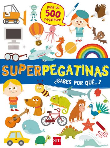 SUPERPEGATINAS ¿SABES POR QUÉ...? (SM)