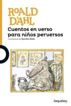 CUENTOS EN VERSO PARA NIÑOS PERVERSOS (LOQUELEO)