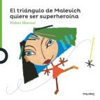 EL TRIÁNGULO DE MALEVICH QUIERE SER SUPERHEROÍNA