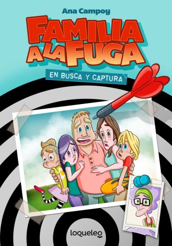 EN BUSCA Y CAPTURA. FAMILIA A LA FUGA 1 (LOQUELEO)