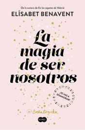 LA MAGIA DE SER NOSOTROS. BILOGÍA SOFÍA 2