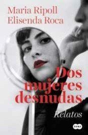 DOS MUJERES DESNUDAS. RELATOS (SUMA DE LETRAS)