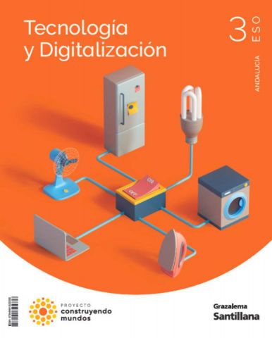 (SANTILLANA) TECNOLOGÍA Y DIGITALIZACIÓN 3º ESO AND 24 CONSTRUYENDO MUNDOS