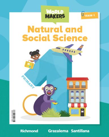 (SANTILLANA) NATURAL AND SOCIAL SCIENCE 1º EP AND WORLD MAKERS