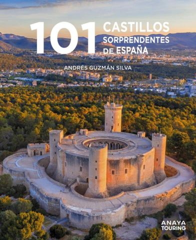 101 CASTILLOS SORPRENDENTES DE ESPAÑA (ANAYA TOURING)