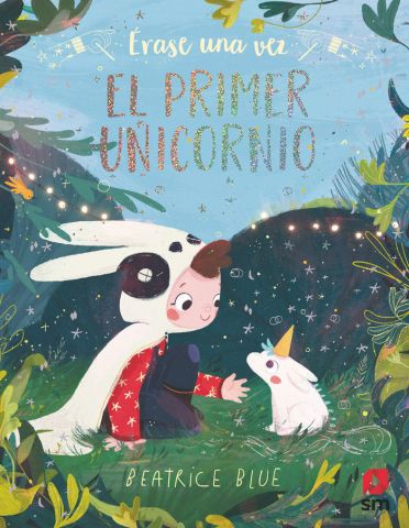 ÉRASE UNA VEZ EL PRIMER UNICORNIO (SM)