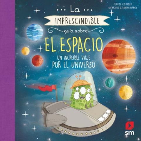 LA IMPRESCINDIBLE GUÍA SOBRE EL ESPACIO (SM)