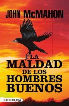 LA MALDAD DE LOS HOMBRES BUENOS (RBA)