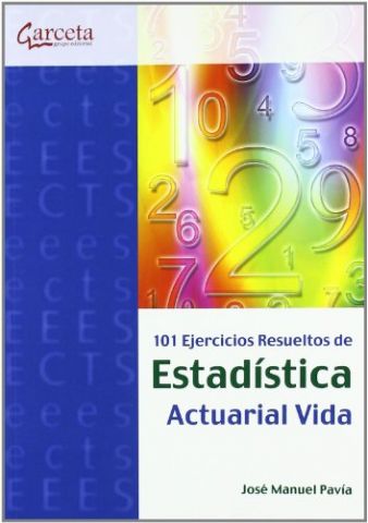 101 EJERCICIOS RESUELTOS DE ESTADÍSTICA ACTUARIAL