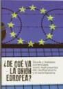 ¿DE QUÉ VA LA UNIÓN EUROPEA?