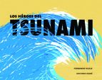 LOS HÉROES DEL TSUNAMI