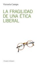 LA FRAGILIDAD DE UNA ÉTICA LIBERAL