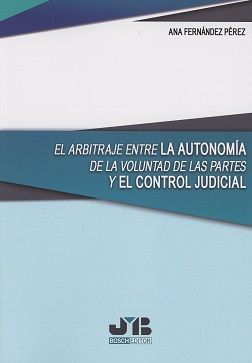 ARBITRAJE ENTRE LA AUTONOMÍA DE LA VOLUNTAD DE LAS