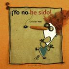 ¡YO NO HE SIDO!