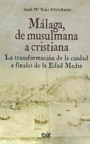 MÁLAGA, DE MUSULMANA A CRISTIANA