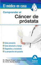 COMPRENDER EL CÁNCER DE PRÓSTATA