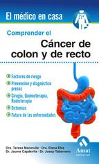 COMPRENDER EL CÁNCER DE COLON Y DE RECTO