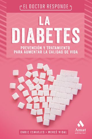 LA DIABETES. EL DOCTOR RESPONDE (AMAT)