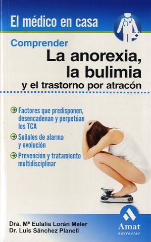 COMPRENDER LA ANOREXIA, LA BULIMIA Y EL TRASTORNO